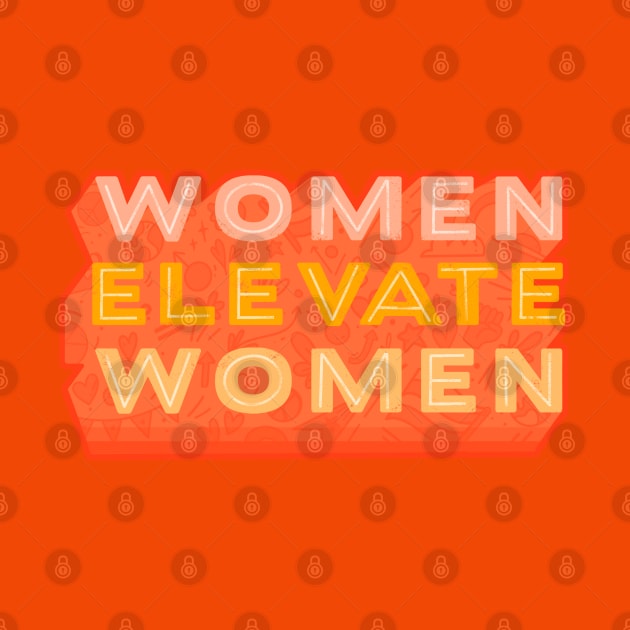 Women elevate women by Maia Fadd