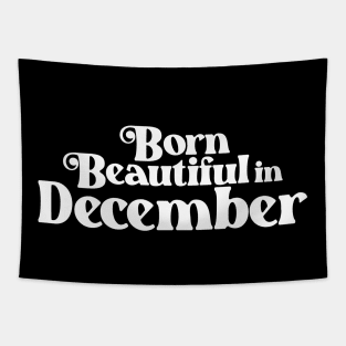 Born Beautiful in December (2) - Birth Month - Birthday Tapestry