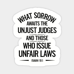 What Sorrow Awaits Unjust Judges Magnet