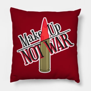 Make Up, Not War Pillow