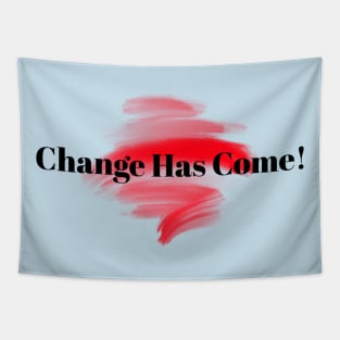 Change Has Come! Tapestry