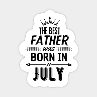 The best father was born in july Magnet