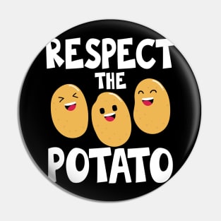 Respect The Potato Pin