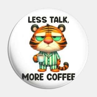 Funny Sleepy Tiger Wants More Coffee Pin