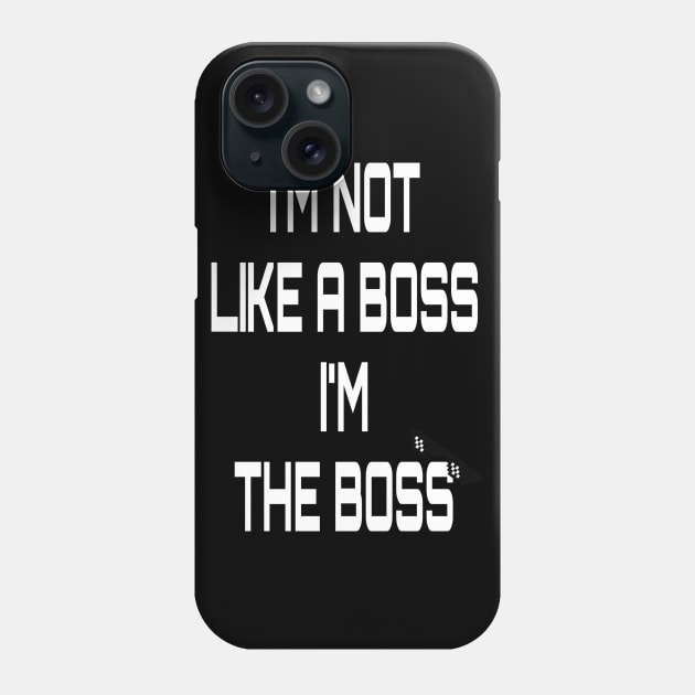 I am the boss Phone Case by Ben’s store