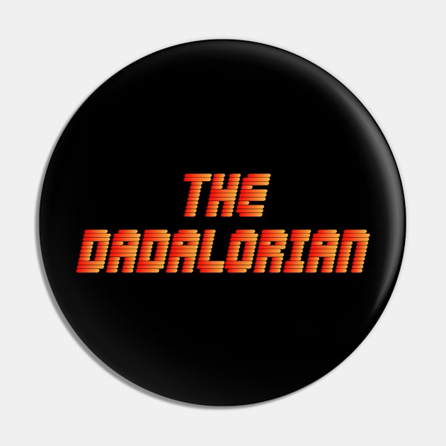 THE DADALORIAN DAD DAY Pin by Easy Life