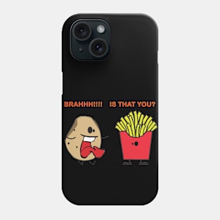 Brahhhh! Is that you? Phone Case