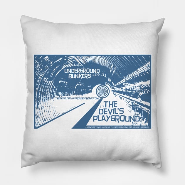 The Devil's Playground Show - Underground Bunkers Pillow by The Devil's Playground Show