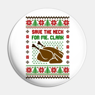 Save The Neck For Me Clark Ugly Sweater Pin