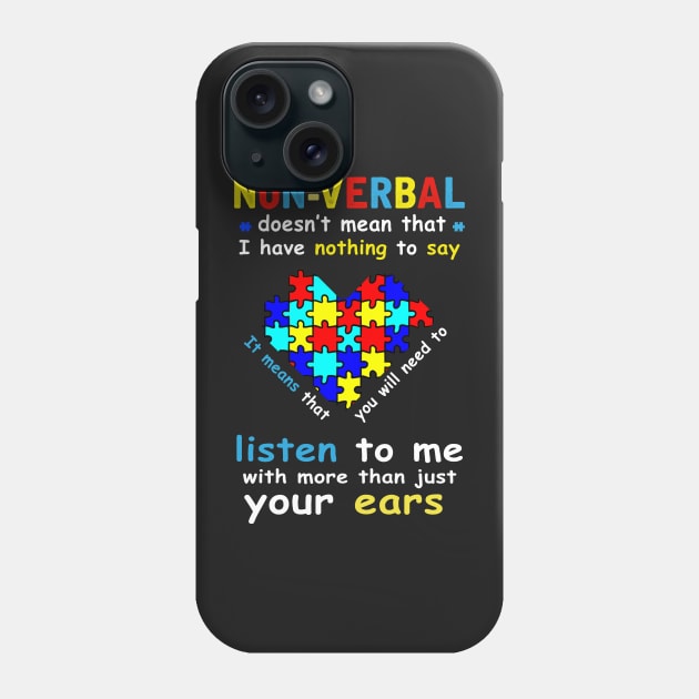 Non-verbal doesn't mean that i have nothing to say Phone Case by TEEPHILIC