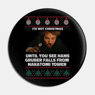 Hans Gruber - Die Hard Its Not Christmas Pin