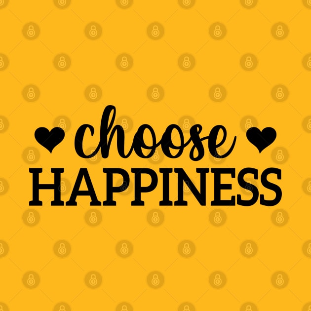 Choose Happiness by NotUrOrdinaryDesign