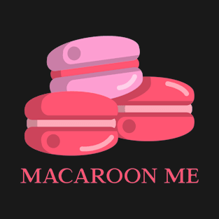 Macaroon Me T-Shirt