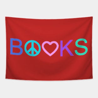 Peace, Love, and Books - New Tropical Colors T-Shirt Tapestry