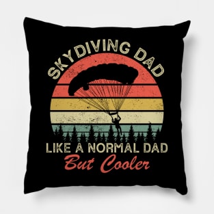 Skydiving Dad Just Like A Normal Dad Only Cooler Pillow