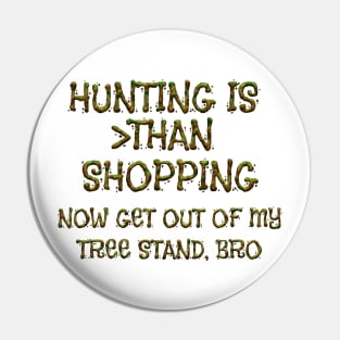 Hunting Greater Than Shopping Pin