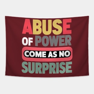 Abuse of Power Comes as No Surprise Design Tapestry