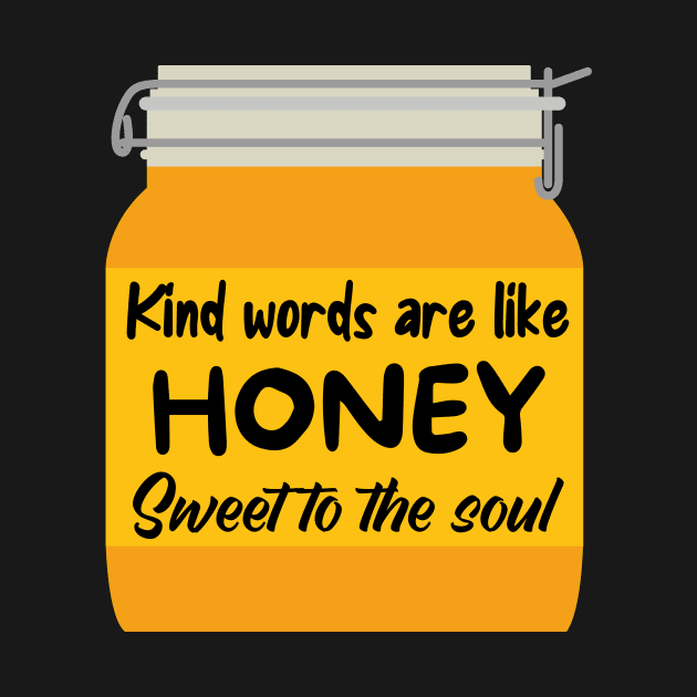 Kind words are like honey, sweet to the soul by Caregiverology