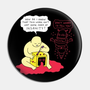 Insanity Pin