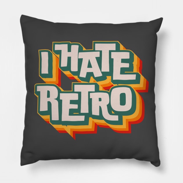I Hate Retro Pillow by n23tees