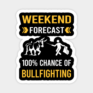 Weekend Forecast Bullfighting Bullfight Bullfighter Magnet