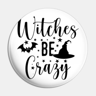 Witches be crazy Pin