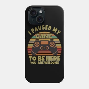 I paused my game to be here Phone Case