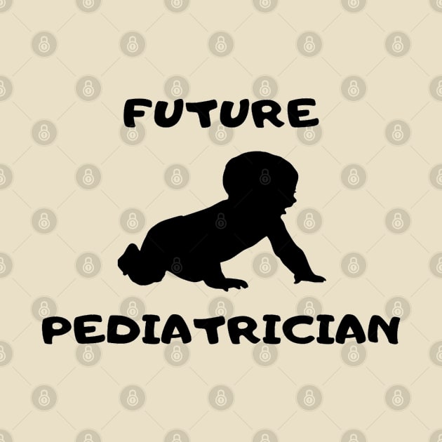 FUTURE PEDIATRICIAN by In Medicine We Trust (by Dr. Ashragat)