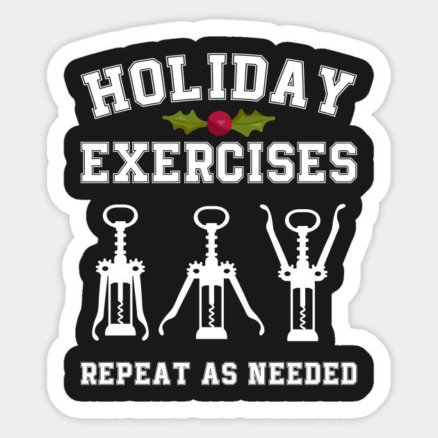 Holiday Exercises Wine Opener Funny Christmas - Funny Christmas - Sticker