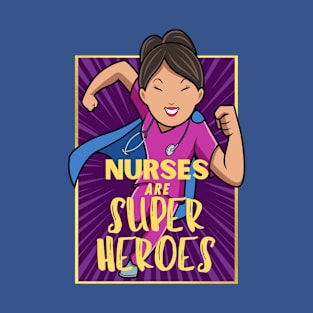 Nurses are superheroes T-Shirt