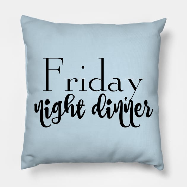 Friday Night Dinner Pillow by Stars Hollow Mercantile