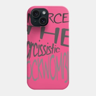 Divorced The Narcissistic Cockwomble Phone Case