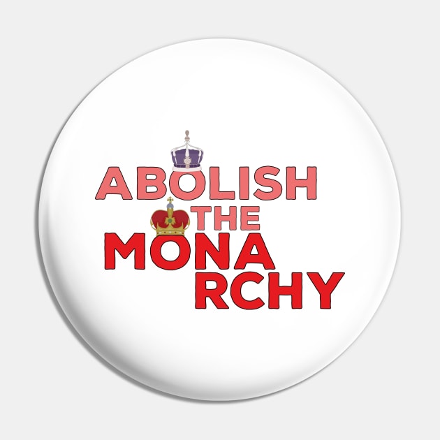 Abolish the Monarchy Pin by DiegoCarvalho