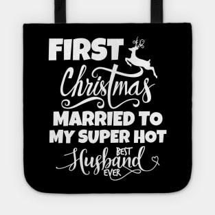 First Christmas Married To My Super Hot Husband Tote