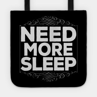 Funny Need More Sleep Lazy Hard Working Tote