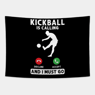 Kickball is calling Kickballer Tapestry