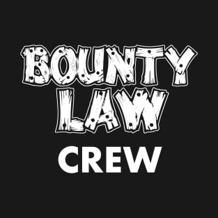 Bounty Law Crew T-Shirt