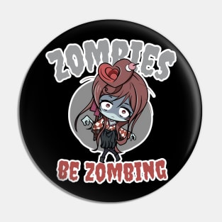 Zombies be Zombing Pin