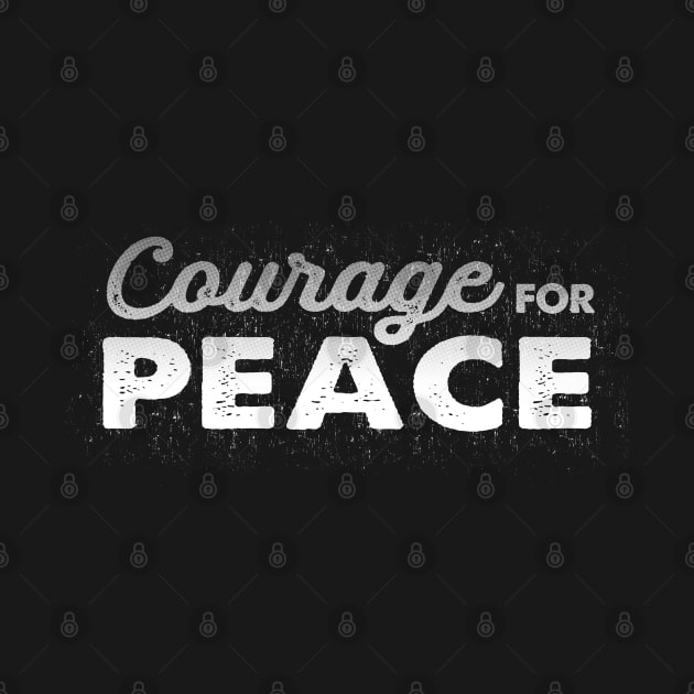 Courage for PEACE by Jitterfly