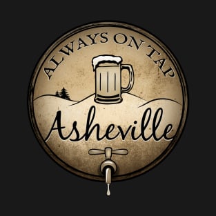 Always On Tap - Asheville Beer - Rustic B 22 T-Shirt