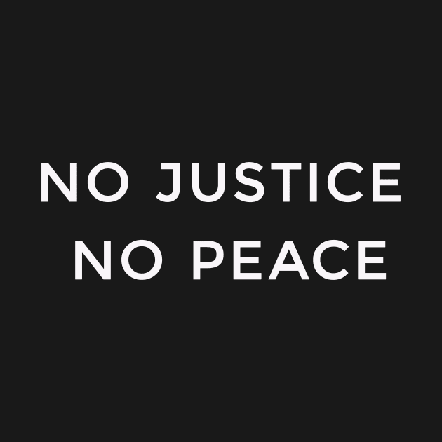 NO JUSTICE, NO PEACE by diasneb