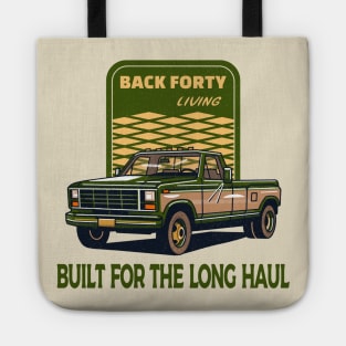 Back Forty, classic truck. Built for the long haul. Tote