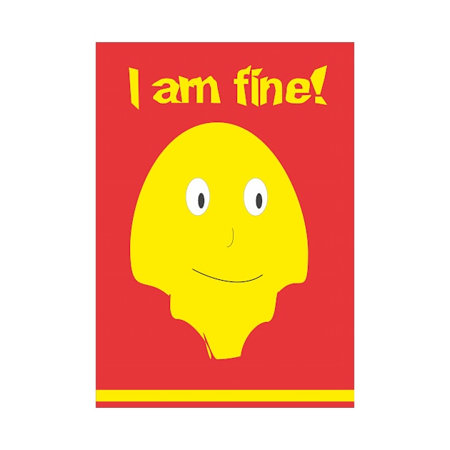 I am fine! Funny by Web Hils