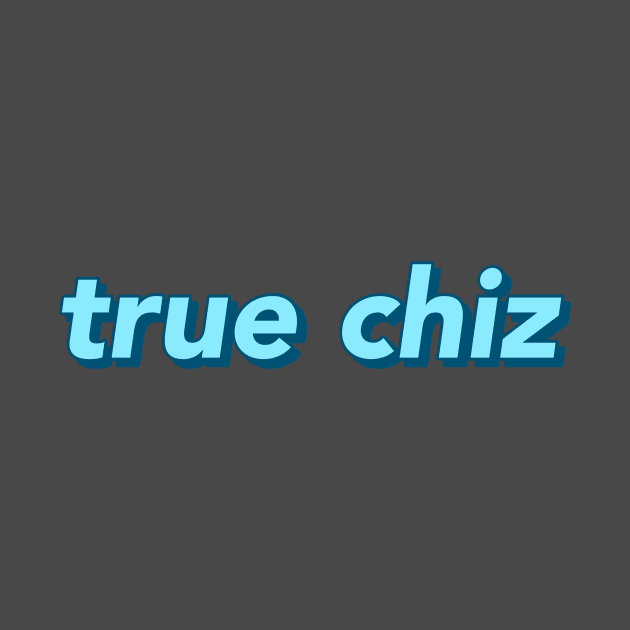 True Chiz by courtneyklich