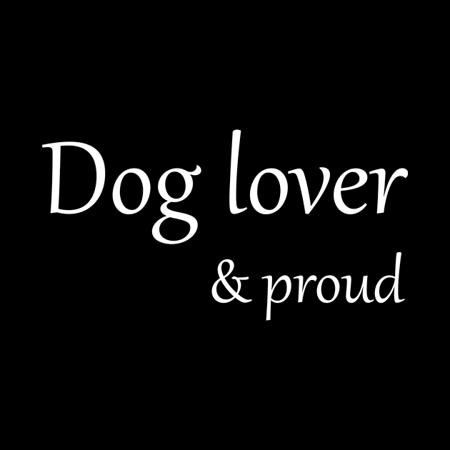 Dog lover and proud by sunima