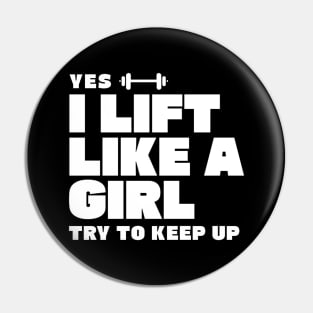 I Lift Like a Girl Try to Keep Up Pin