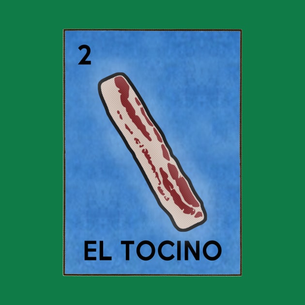 Loteria Bacon El Tocino by Electrovista