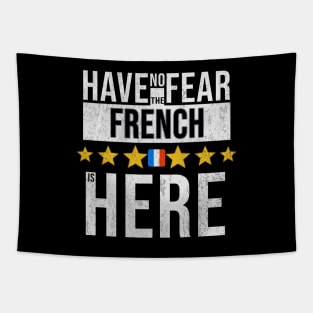 Have No Fear The French Is Here - Gift for French From France Tapestry