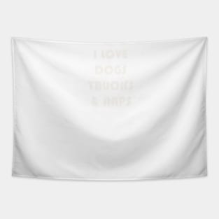 I LOVE DOGS TRUCKS NAPS WHITE Tapestry