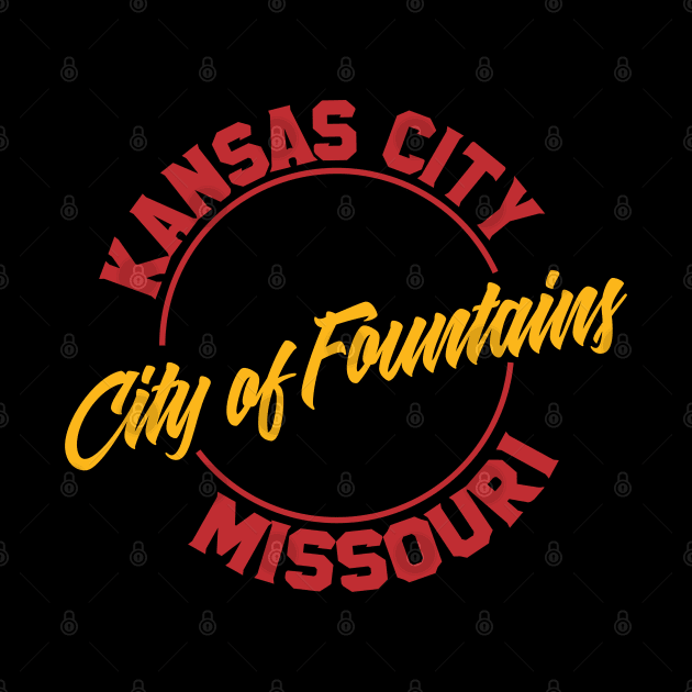 Kansas City - City Of Fountains by eighttwentythreetees